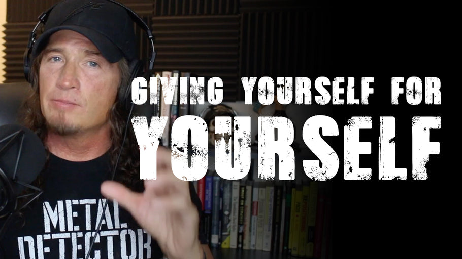 Giving Yourself For Yourself