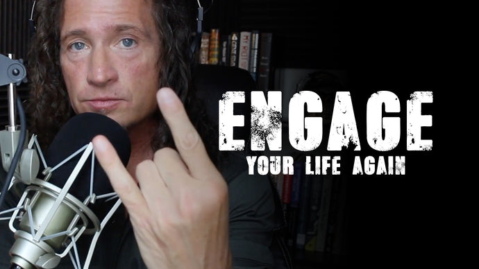 Engage Your Life Again