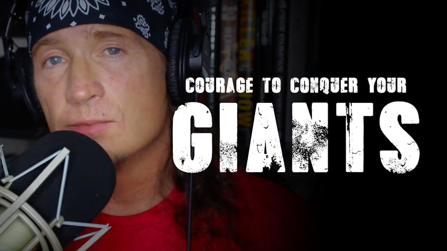 Courage To Conquer Your Giants