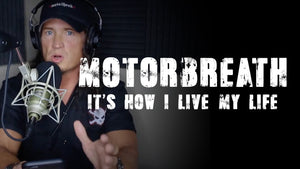 Motorbreath: It’s How I Live My Life