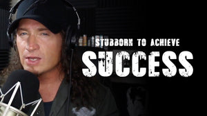 Stubborn to Achieve Success
