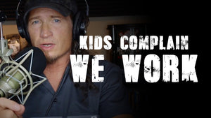 Kids Complain, We Work