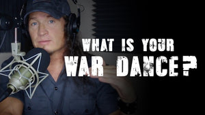 What Is Your War Dance?