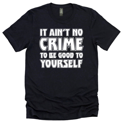 Be Good to Yourself Tee