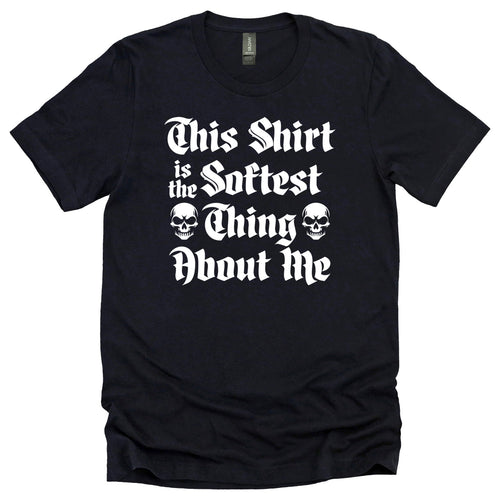 Softest Thing About Me Tee