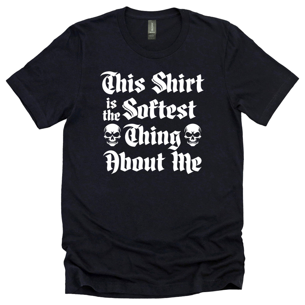 Softest Thing About Me Tee
