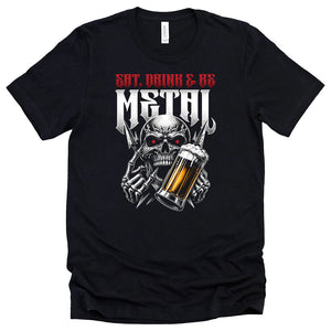 Eat, Drink & Be Metal Shirt