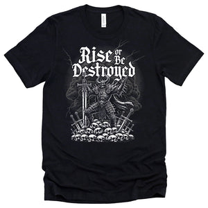 Rise or Be Destroyed Tee