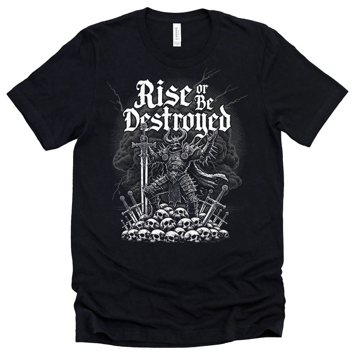 Rise or Be Destroyed Tee