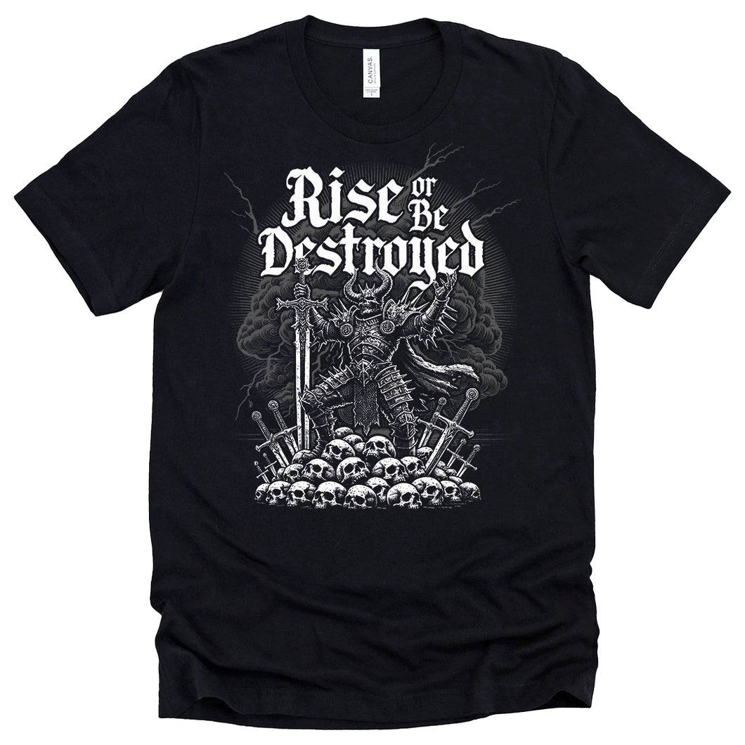Rise or Be Destroyed Tee