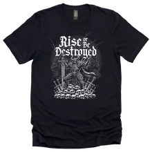 Rise or Be Destroyed Tee