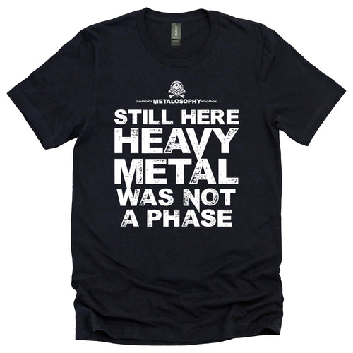 Metal Was Not a Phase Tee