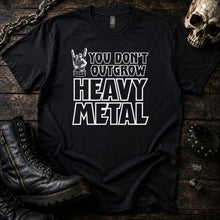 You Don't Outgrow Heavy Metal Tee