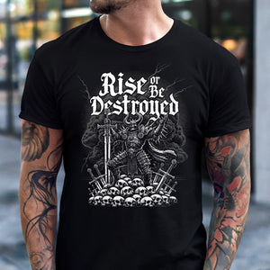 Rise or Be Destroyed Tee