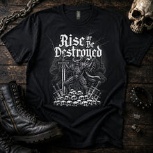 Rise or Be Destroyed Tee