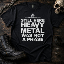 Metal Was Not a Phase Tee