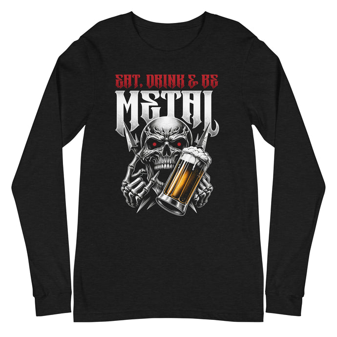 Eat, Drink & Be Metal Long-Sleeve Shirt
