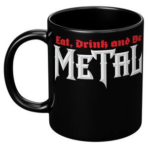 Eat, Drink & Be Metal Mug