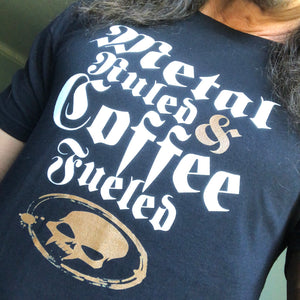 Metal-Ruled & Coffee Fueled Short-Sleeve T-Shirt