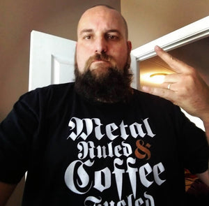 Metal-Ruled & Coffee Fueled Short-Sleeve T-Shirt