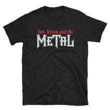 Eat, Drink and Be Metal Short-Sleeve T-Shirt