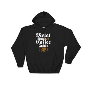 Metal Ruled & Coffee Fueled Hooded Sweatshirt