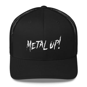 "Metal Up! Trucker Cap