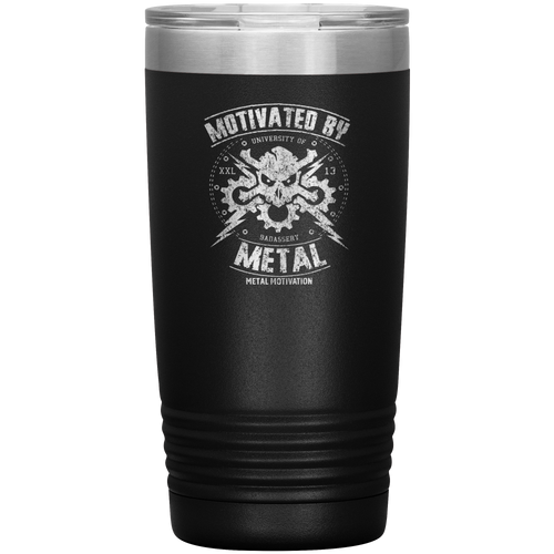 Motivated By Metal 20 Ounce Tumbler