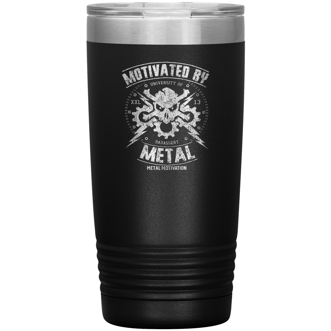 Motivated By Metal 20 Ounce Tumbler